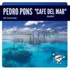 Pedro Pons - Cafe del Mar - Single